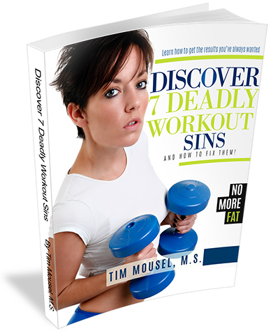 Discover 7 Deadly Workout Sins
(and how to fix them) - Free Fitness Ebook